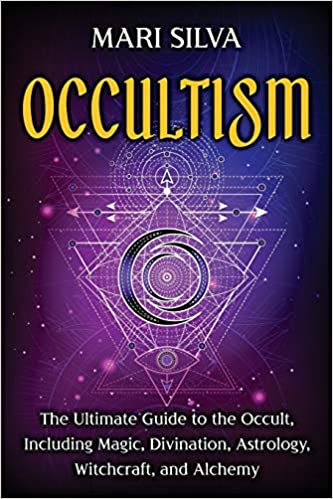 Occultism: The Ultimate Guide to the Occult